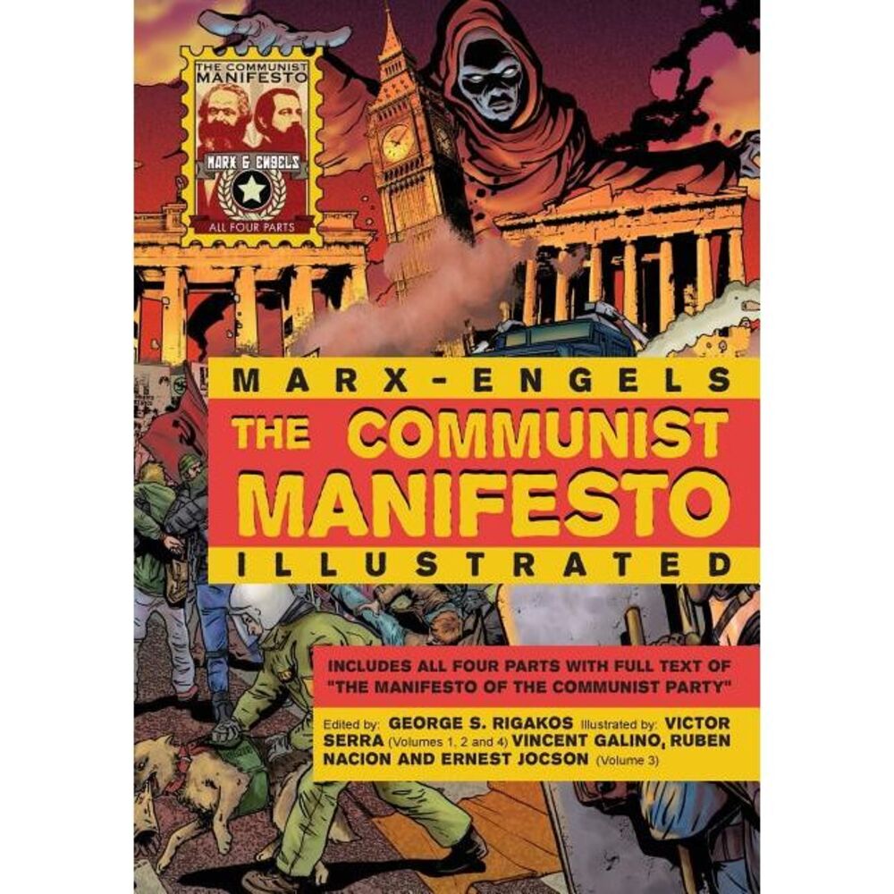 The Communist Manifesto Illustrated: All Four Parts -- Karl Marx